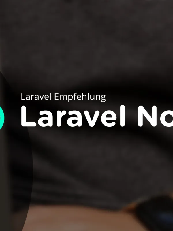 Laravel Nova: Ein tieferer Blick in das Admin-Panel für Laravel-Anwendungen